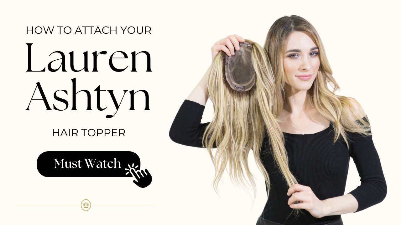 How To Attach Your Lauren Ashtyn Hair Topper